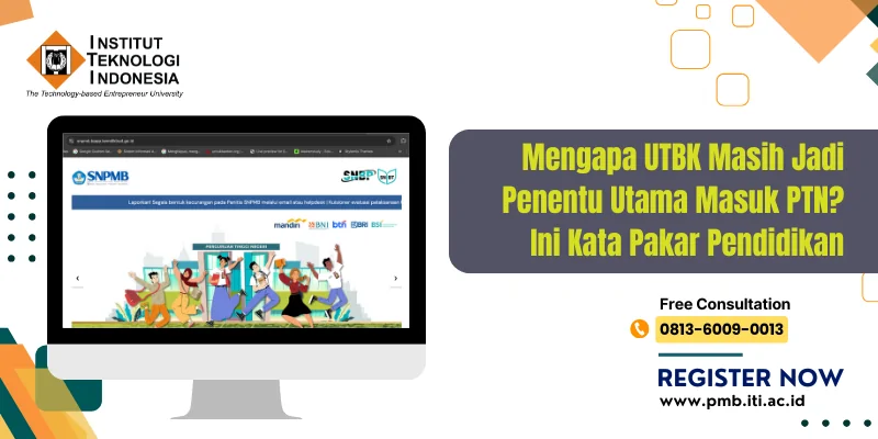 Mengapa UTBK Masih Jadi Penentu Utama Masuk PTN? Ini Kata Pakar Pendidikan